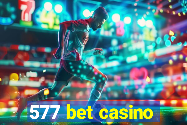 577 bet casino